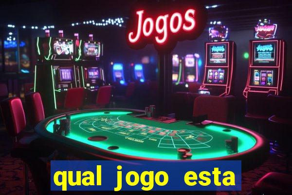 qual jogo esta pagando bem hoje